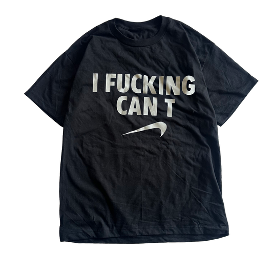 I F*CKING CANT TEE
